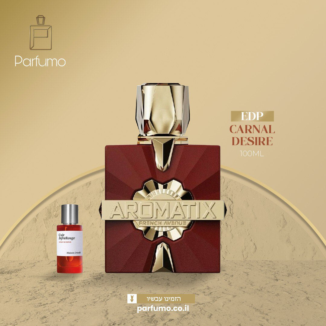 Carnal Desire by French Avenue x Aromatix – בושם יוניסקס בהשראת Cuir InfraRouge  Maison Crivelli